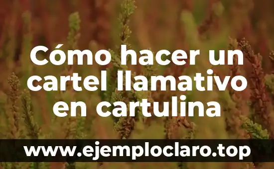 Cómo hacer un cartel llamativo en cartulina
