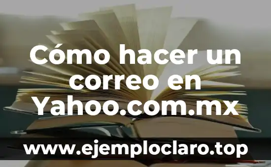 Cómo hacer un correo en Yahoo.com.mx