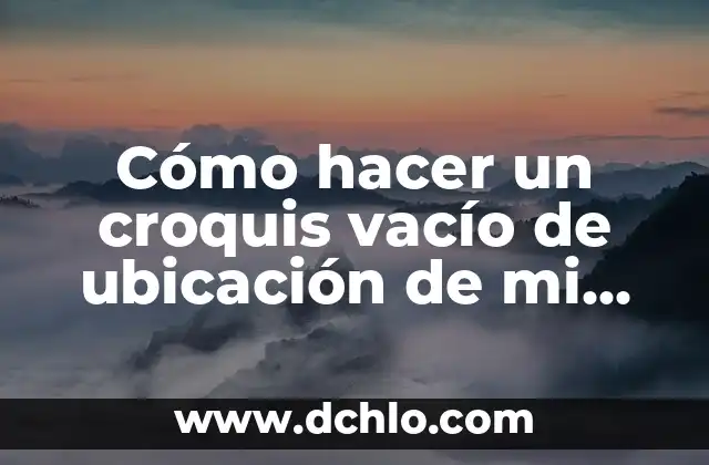 Como Hacer Dinero en Internet desde Casa 4 C贸mo hacer un croquis vac铆o de ubicaci贸n de mi casa
