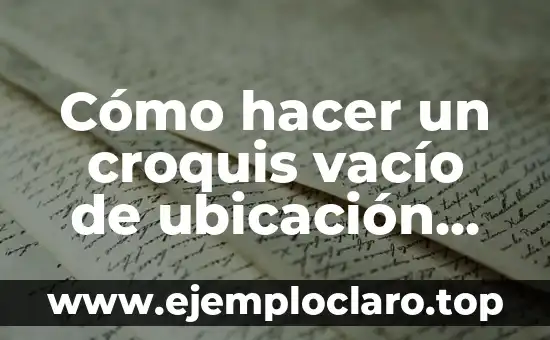 Como Hacer Dinero en Internet desde Casa 4 Cómo hacer un croquis vacío de ubicación de mi casa