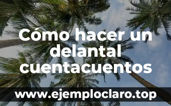 Cómo hacer un delantal cuentacuentos