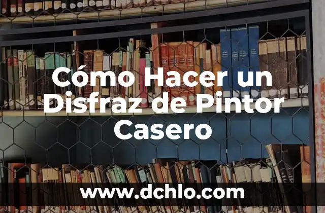 Significado de la Paleta de Pintor Planta: Un Análisis Detallado 5 Cómo Hacer un Disfraz de Pintor Casero
