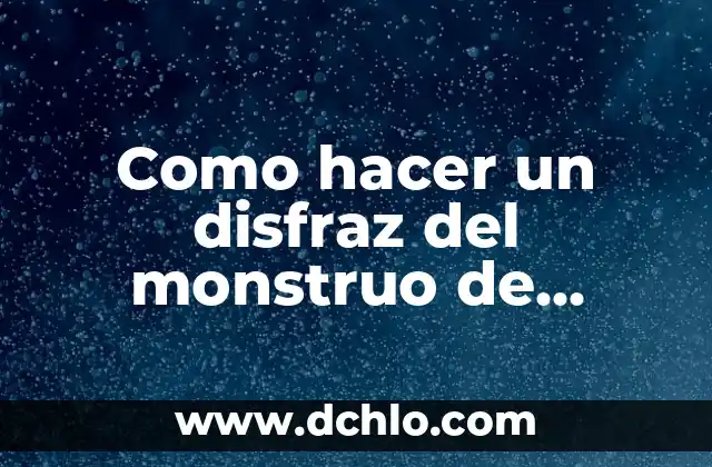 El Alma de un Monstruo en el Arte Posmoderno 4 Como hacer un disfraz del monstruo de colores