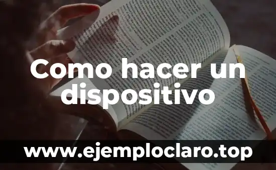 Como hacer un dispositivo