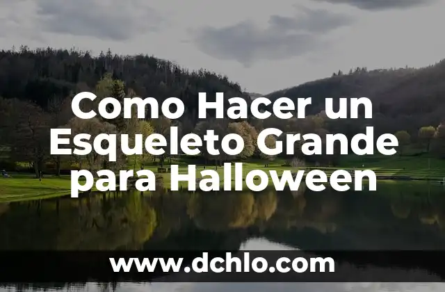 Orígenes de la Fiesta de Halloween: Descubre el Pasado Espeluznante de este Día de Celebración 7 Como Hacer un Esqueleto Grande para Halloween