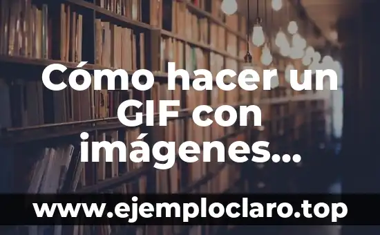 Imágenes con significado de Diego 4 Cómo hacer un GIF con imágenes online