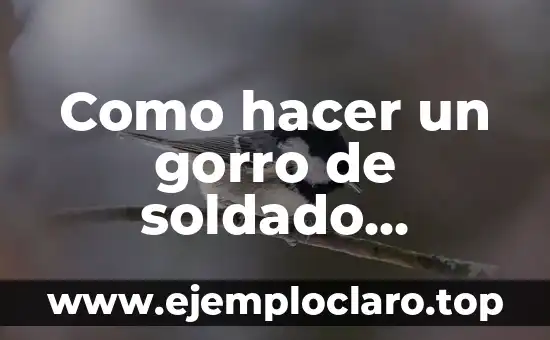 Como hacer un gorro de soldado mexicano