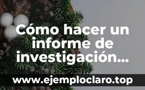 Investigación sobre el significado de deducir 7 Cómo hacer un informe de investigación paso a paso