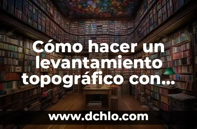 WiFi en Toda la Casa sin Cables: Cómo Lograr una Conectividad Total 5 Cómo hacer un levantamiento topográfico con estación total