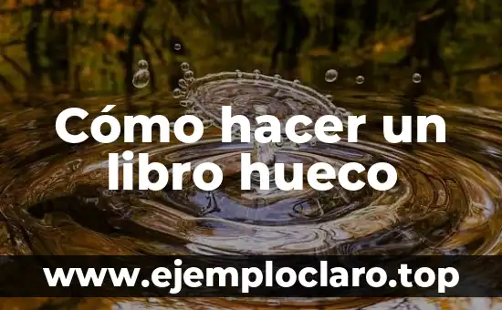 El Significado del Libro de la Sabiduría 3 Cómo hacer un libro hueco