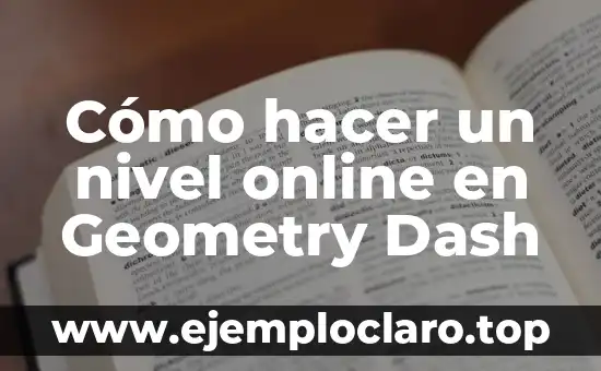 Cómo hacer un nivel online en Geometry Dash