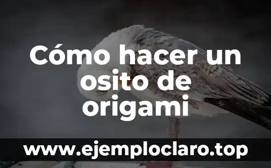 Cómo hacer un osito de origami
