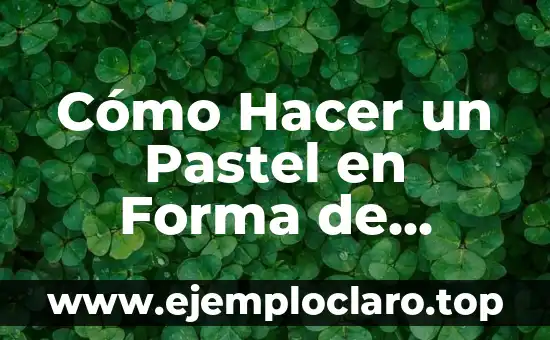 Cómo Hacer un Pastel en Forma de Estrella