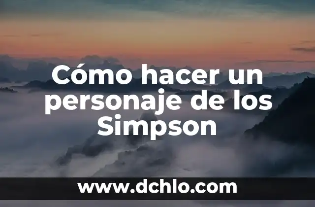 Intervención de un personaje significado: Guía Completa 4 Cómo hacer un personaje de los Simpson