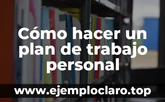 Buscar Significado de Identidad Personal 3 Cómo hacer un plan de trabajo personal