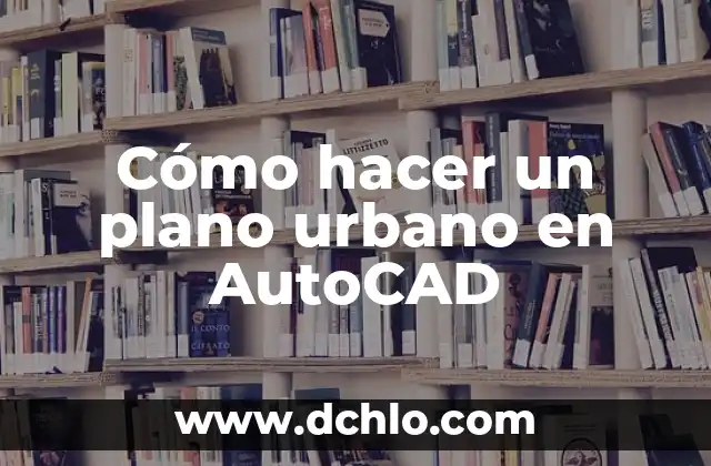 Cómo hacer un plano cartesiano en una hoja milimetrada 4 Cómo hacer un plano urbano en AutoCAD