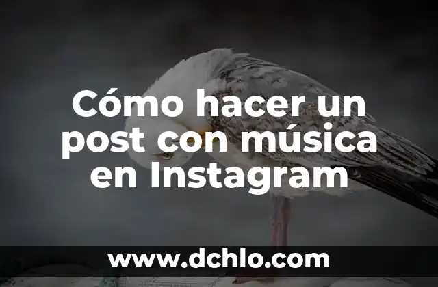 Descubriendo el Sonido de la Música Lo-Fi 3 Cómo hacer un post con música en Instagram