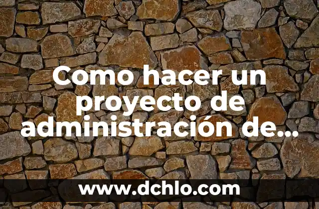 El arte de nombrar empresas: Cuando el nombre habla por sí solo 4 Como hacer un proyecto de administración de empresas