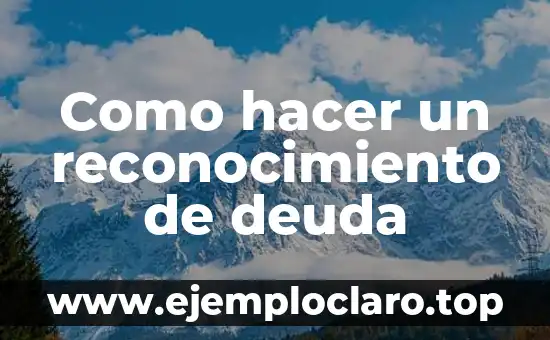 Mensaje Feliz Día de la Mujer:Celebración y Reconocimiento 8 Como hacer un reconocimiento de deuda