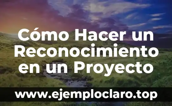 Mensaje Feliz Día de la Mujer:Celebración y Reconocimiento 7 Cómo Hacer un Reconocimiento en un Proyecto