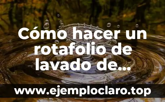 Instrucciones de Lavado y Significado 4 Cómo hacer un rotafolio de lavado de manos