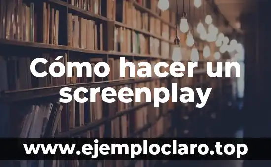 Cómo hacer invitaciones digitales con movimiento 3 Cómo hacer un screenplay