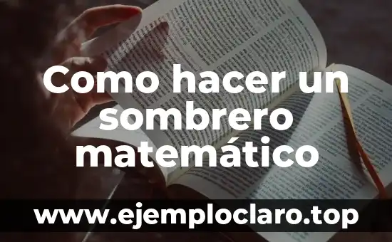 Como hacer un sombrero matemático 3 Como hacer un sombrero matemático