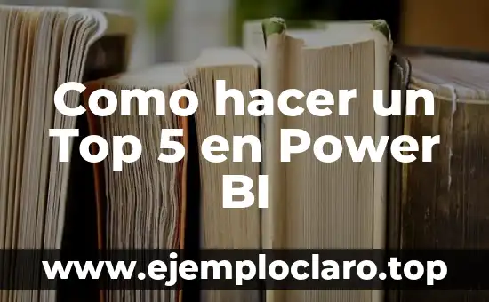 Top 10 Mejores Videojuegos de la Historia: Una Guía Definitiva 4 Como hacer un Top 5 en Power BI