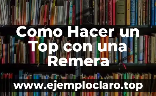 Top 10 Mejores Videojuegos de la Historia: Una Guía Definitiva 3 Como Hacer un Top con una Remera