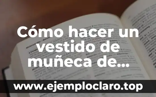 Cómo hacer un vestido de muñeca de trapo