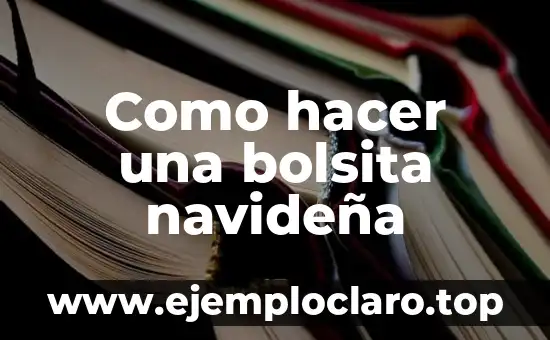 Como hacer una bolsita navideña