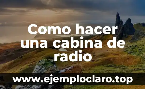 Como hacer una cabina de radio