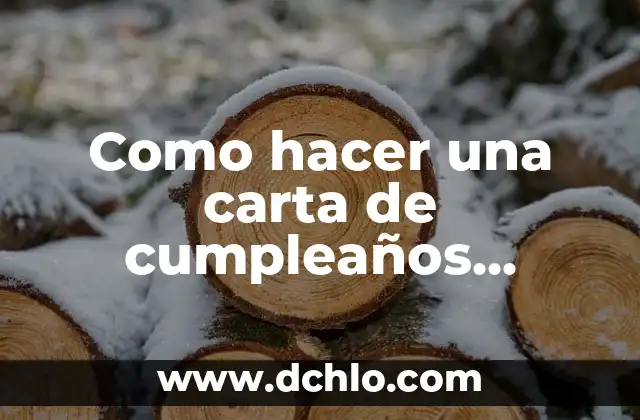 Generador de Palabras con Significado: Una Herramienta Creativa 4 Como hacer una carta de cumpleaños creativa