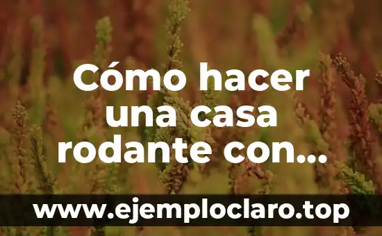 Cómo hacer una casa rodante con una combi