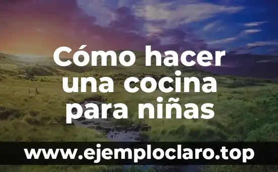 Cómo hacer una cocina para niñas
