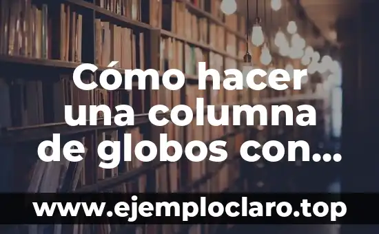 Cómo hacer una base de datos de música 3 Cómo hacer una columna de globos con base