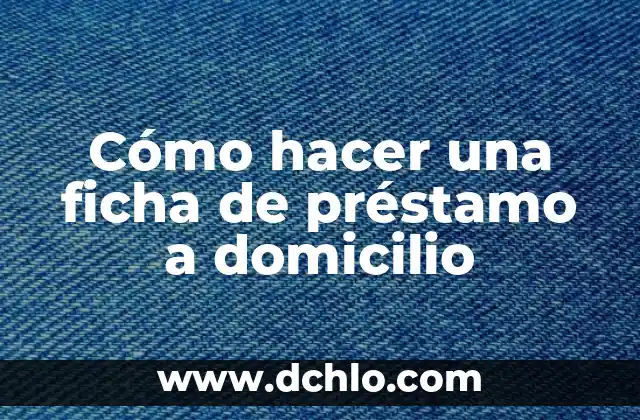 Menaje de Domicilio Familiar Significado 6 Cómo hacer una ficha de préstamo a domicilio