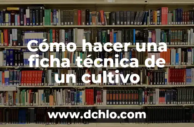 Ficha de PowerPoint: Definición y Usos en Presentaciones 6 Cómo hacer una ficha técnica de un cultivo