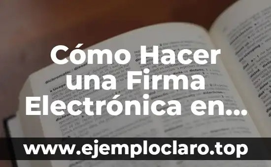 Cómo Hacer una Firma Electrónica en PDF: Guía Detallada