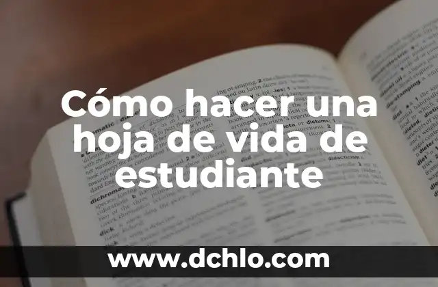 Cómo hacer la historia de vida de un hijo 8 Cómo hacer una hoja de vida de estudiante