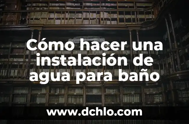 Cómo hacer el baño de color 6 Cómo hacer una instalación de agua para baño