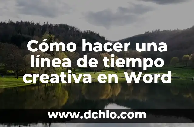 Como hacer una carta de cumpleaños creativa 7 Cómo hacer una línea de tiempo creativa en Word