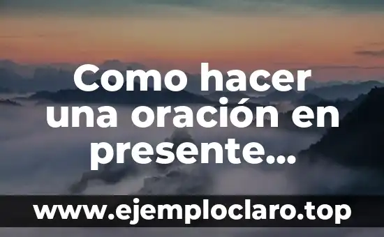 Como hacer una oración en presente progresivo