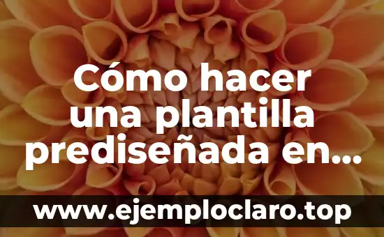 Inicio de Word 2013 y sus significados 3 Cómo hacer una plantilla prediseñada en Word