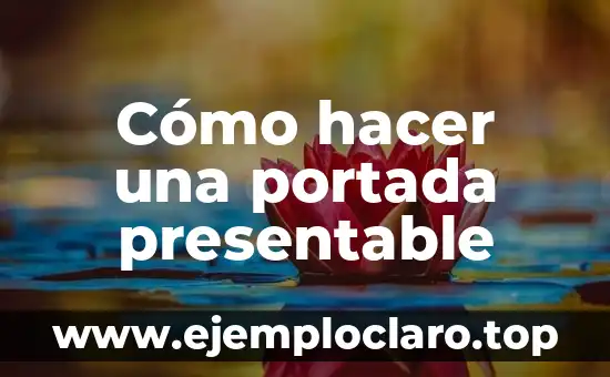 Cómo Hacer una Portada a Mano para un Trabajo 6 Cómo hacer una portada presentable