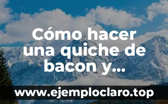Cómo hacer una quiche de bacon y champiñones