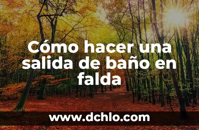 Cómo hacer el baño de color 7 Cómo hacer una salida de baño en falda