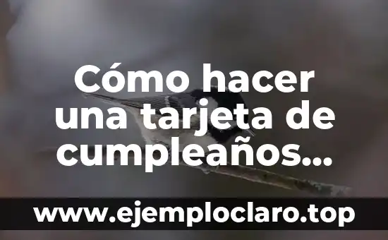 Cómo hacer una tarjeta de cumpleaños para hombre