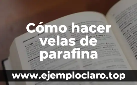 Las velas y su significado 3 Cómo hacer velas de parafina