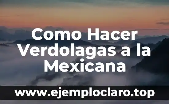 Como Hacer Verdolagas a la Mexicana